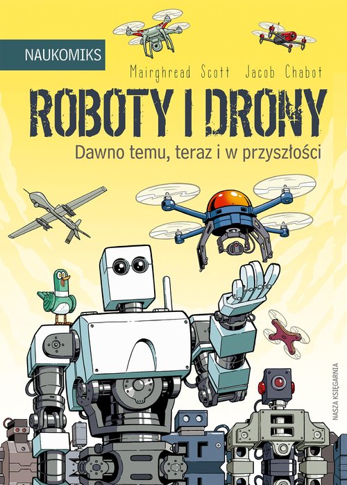Image of Roboty i drony - dawno temu, teraz i w przyszłości