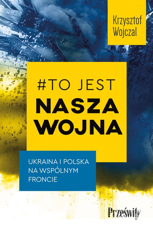 Image of #To jest nasza wojna Ukraina i Polska na wspólnym froncie
