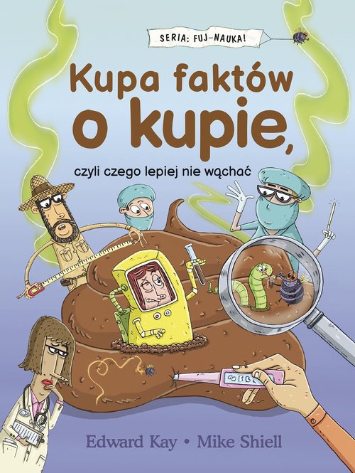 Image of Kupa faktów o kupie, czyli czego lepiej nie wąchać