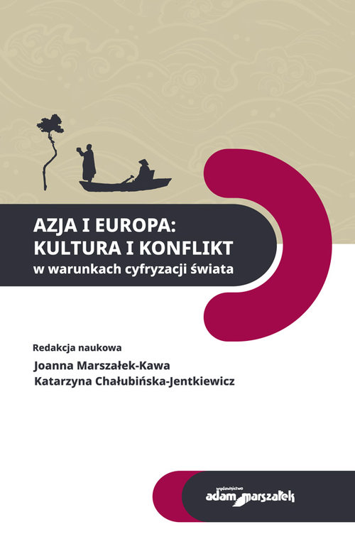 Image of Azja i Europa Kultura i konflikt w warunkach cyfryzacji świata