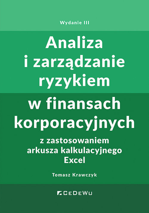 Image of Analiza i zarządzanie ryzykiem w finansach korporacyjnych z zastosowaniem arkusza kalkulacyjnego Excel
