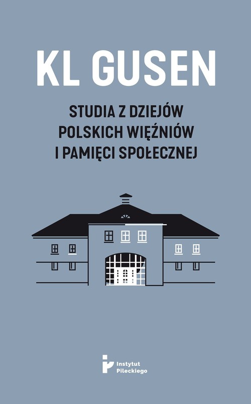Image of KL Gusen Studia z dziejów polskich więźniów i pamięci społecznej