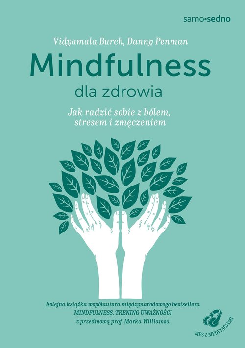 Image of Mindfulness dla zdrowia Jak radzić sobie z bólem, stresem i zmęczeniem