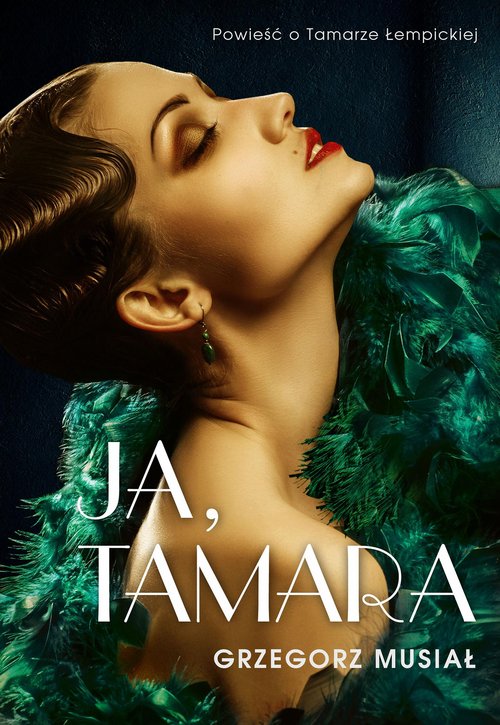 Image of Ja, Tamara Powieść o Tamarze Łempickiej /OM/