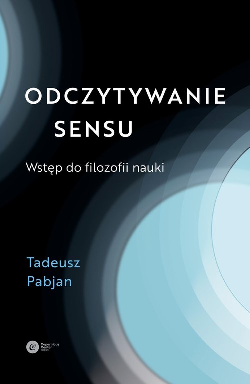 Image of Odczytywanie sensu Wstęp do filozofii nauki