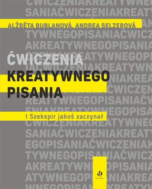 Image of Ćwiczenia kreatywnego pisania I Szekspir jakoś zaczynał