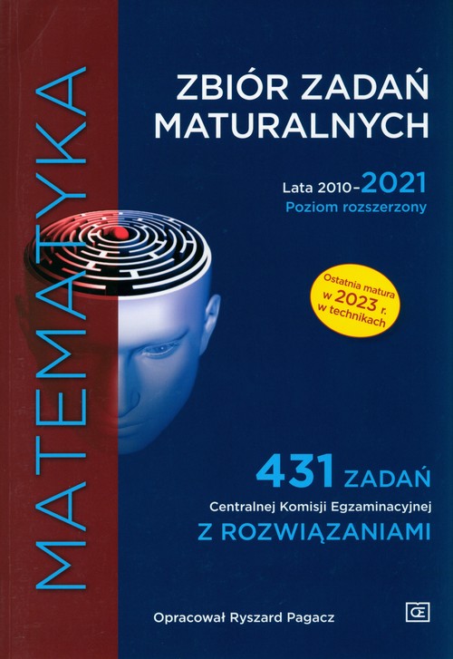 Image of Matematyka Zbiór zadań maturalnych Lata 2010-2021. Poziom rozszerzony 431 zadań CKE z rozwiązaniami