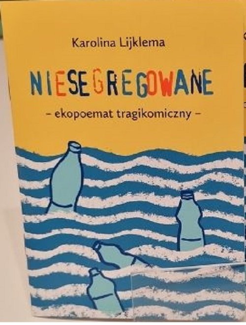 Image of Niesegregowane ekopoemat tragikomikczny