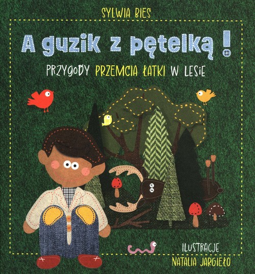 Image of A guzik z pętelką Przygody Przemcia Łatki w lesie