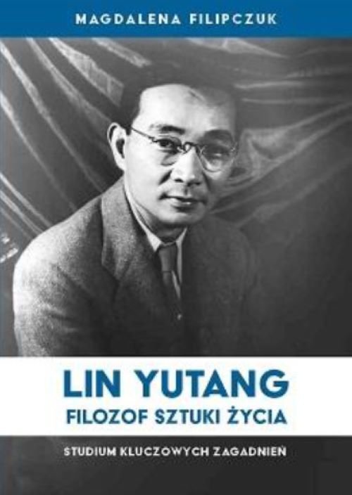 Image of Lin Yutang Filozof sztuki życia Studium kluczowych zagadnień
