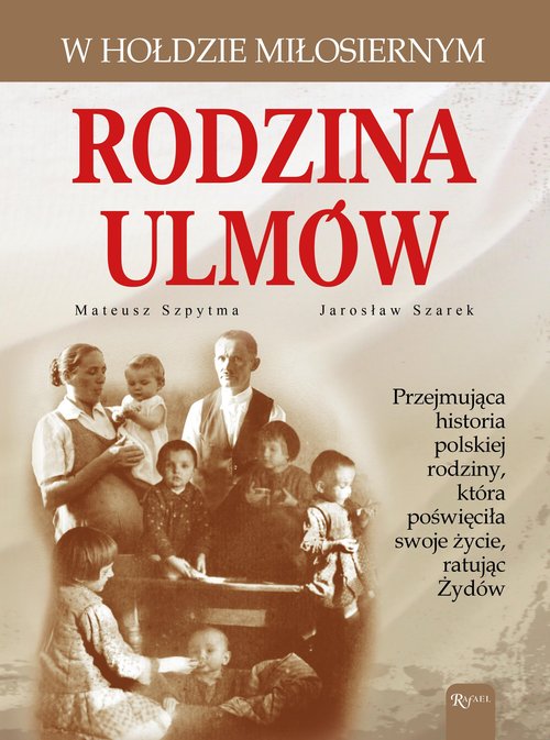 Image of Rodzina Ulmów. W hołdzie miłosiernym