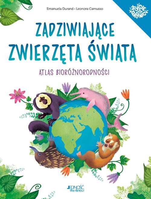 Image of Zadziwiające zwierzęta świata Atlas bioróżnorodności
