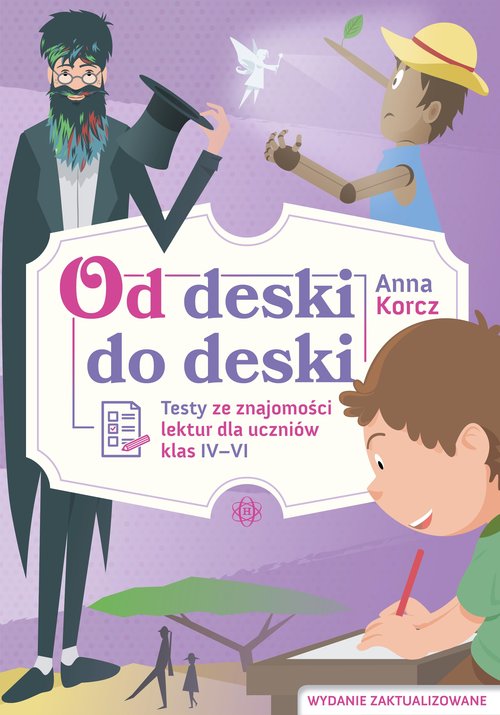 Image of Od deski do deski Testy ze znajomości lektur dla uczniów klas IV-VI