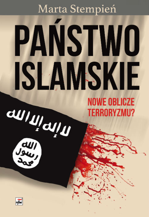 Image of Państwo Islamskie. Nowe oblicze terroryzmu?