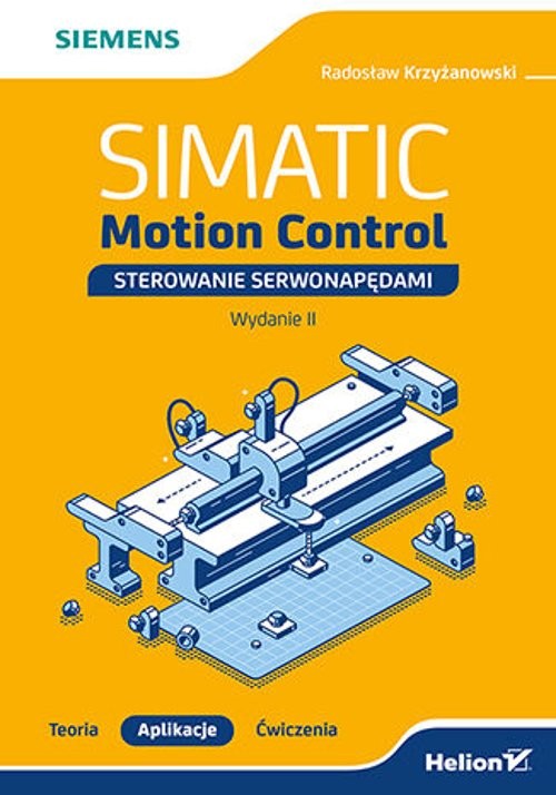 Image of SIMATIC Motion Control - sterowanie serwonapędami. Teoria. Aplikacje. Ćwiczenia.