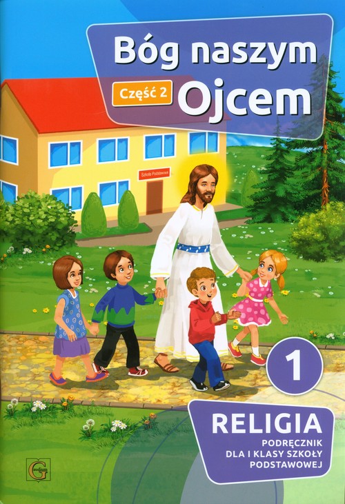 Image of Bóg naszym Ojcem Część 2 Religia 1 Podręcznik Szkoła podstawowa