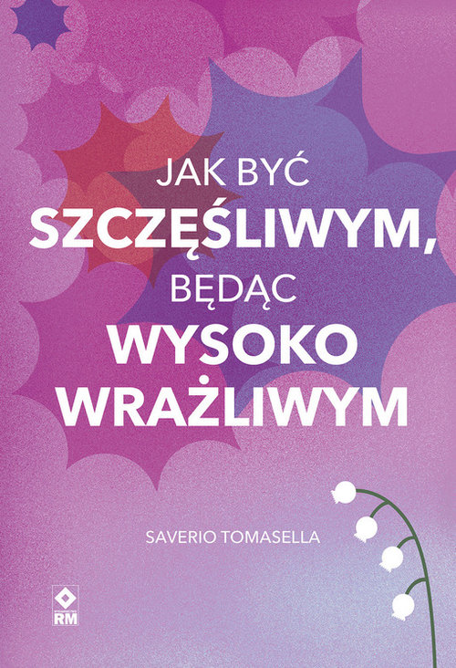 Image of Jak być szczęśliwym będąc wysoko wrażliwym