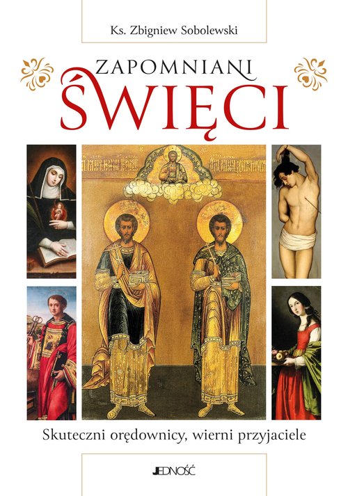 Image of Zapomniani święci Skuteczni orędownicy wierni przyjaciele