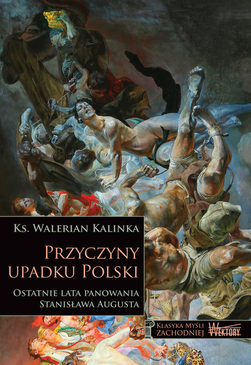 Image of Przyczyny upadku Polski Ostatnie lata panowania Stanisława Augusta