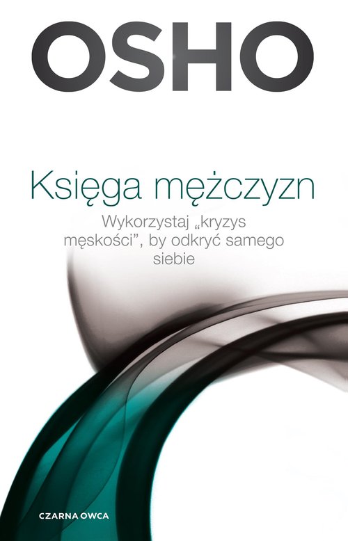 Image of Księga mężczyzn Wykorzystaj kryzys męskości, by odkryć samego siebie