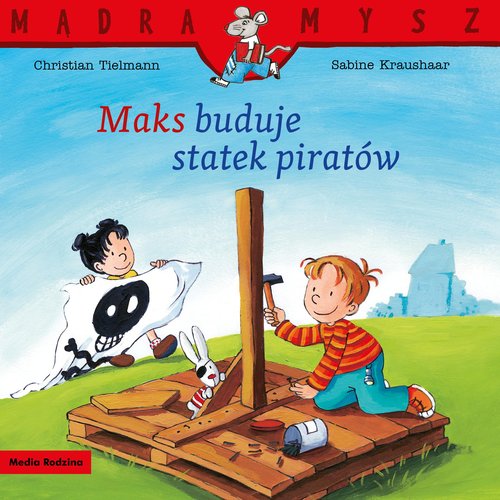 Image of Mądra Mysz. Maks buduje statek piratów