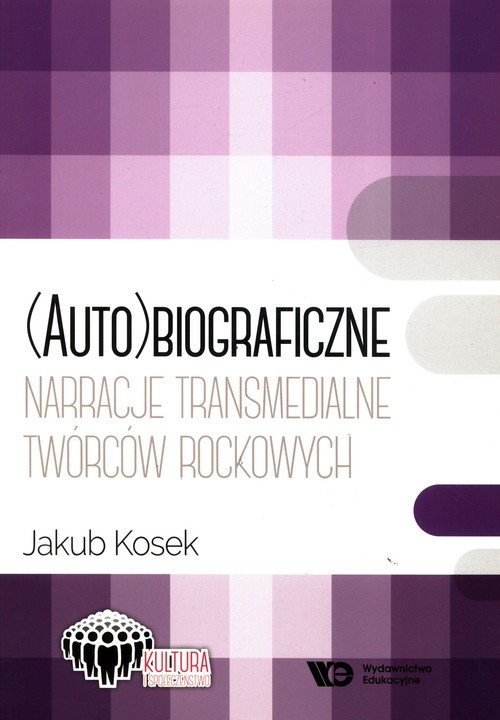 Image of (Auto)biograficzne narracje transmedialne twórców rockowych twórcó