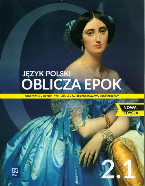 Image of Oblicza epok 2.1 Język polski Podręcznik Zakres podstawowy i rozszerzony Liceum technikum