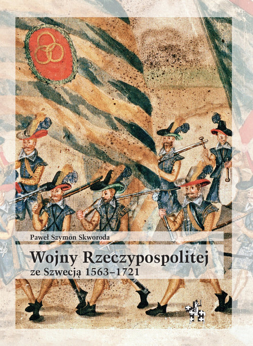 Image of Wojny Rzeczypospolitej ze Szwecją 1563-1721