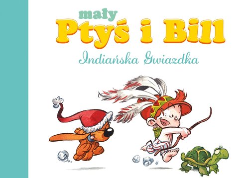 Image of Mały Ptyś i Bill Indiańska Gwiazdka Tom 2