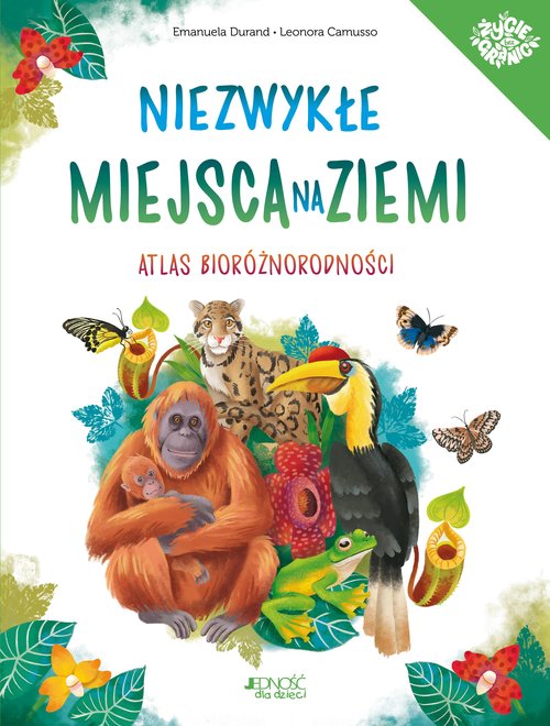 Image of Niezwykłe miejsca na Ziemi Atlas bioróżnorodności