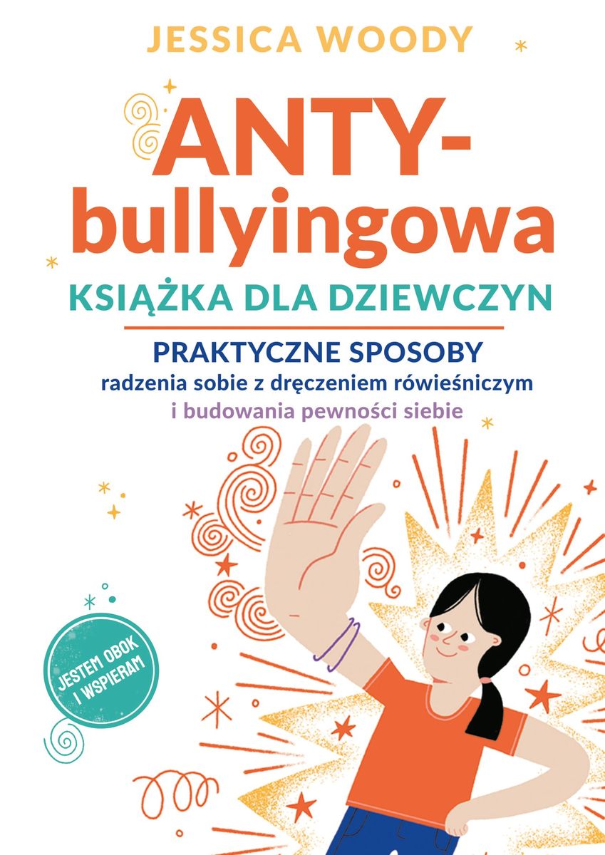 Image of ANTY-bullyingowa książka dla dziewczyn. Praktyczne sposoby radzenia sobie z dręczeniem rówieśniczym i budowania pewności siebie