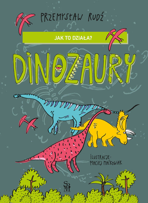 Image of Jak to działa? Dinozaury