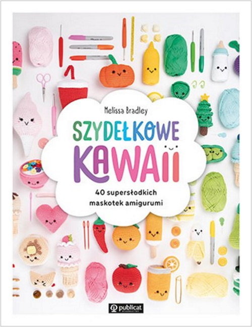 Image of Szydełkowe kawaii. 40 supersłodkich maskotek amigurumi