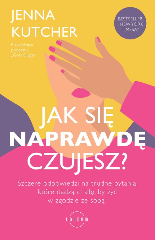 Image of Jak się NAPRAWDĘ czujesz? Szczere odpowiedzi na trudne pytania, które dadzą ci siłę, by żyć w zgodzie ze sobą