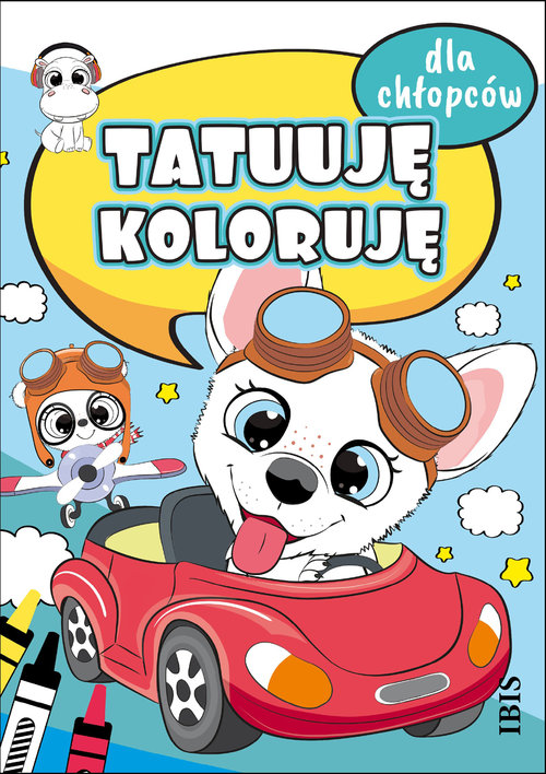 Image of Tatuuję - koloruję. Dla chłopców