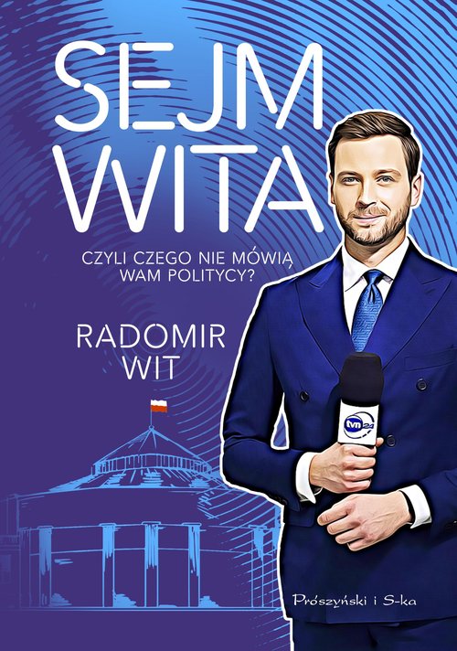 Image of Sejm Wita Czyli czego nie mówią wam politycy?