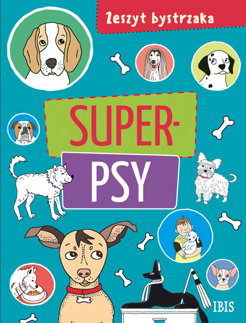 Image of Zeszyt bystrzaka. Super psy