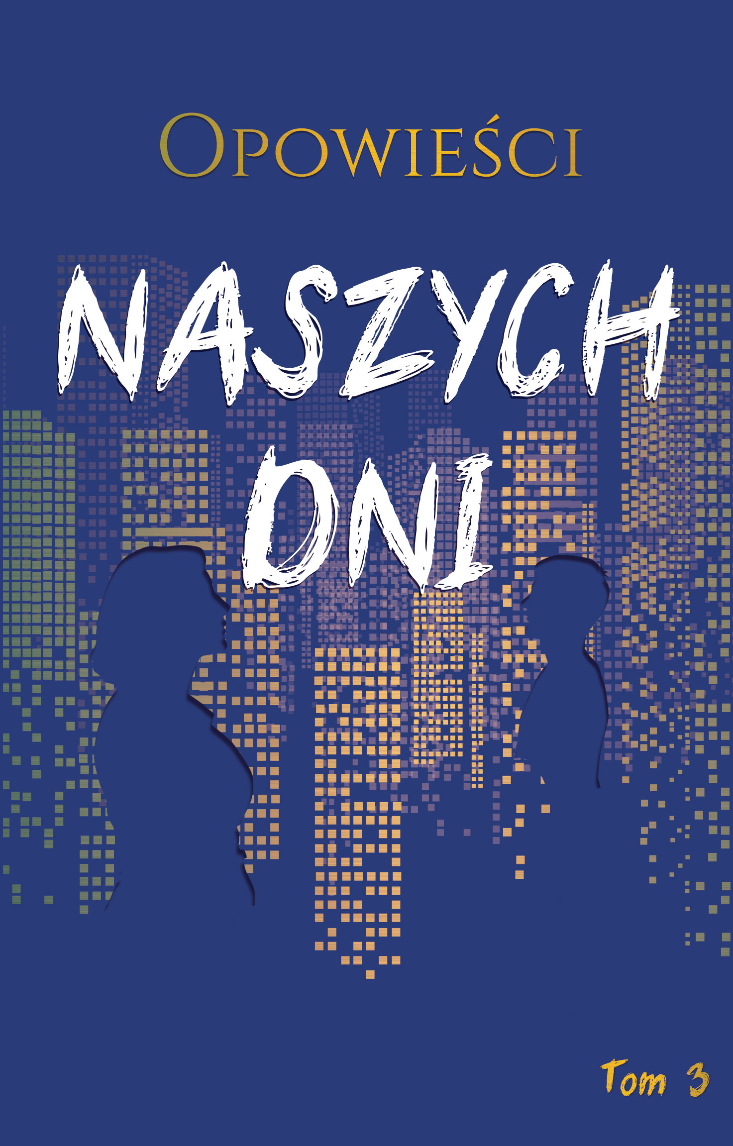 Image of Opowieści naszych dni. Tom 3