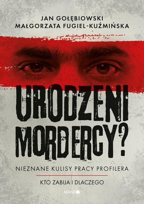 Image of Urodzeni mordercy? Nieznane kulisy pracy profilera