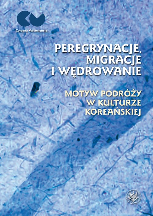 Image of Peregrynacje, migracje i wędrowanie motyw podróży w kulturze koreańskiej