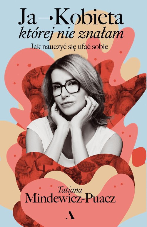 Image of Ja - Kobieta, której nie znałam. Jak nauczyć się ufać sobie