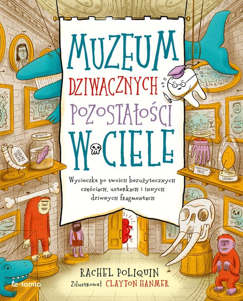 Image of Muzeum dziwacznych pozostałości w ciele Wycieczka po twoich bezużytecznych częściach, usterkach i innych dziwnych fragmentach