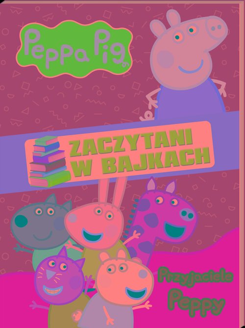 Image of Peppa Pig. Zaczytani w bajkach cz.2 Peppa poznaje świat