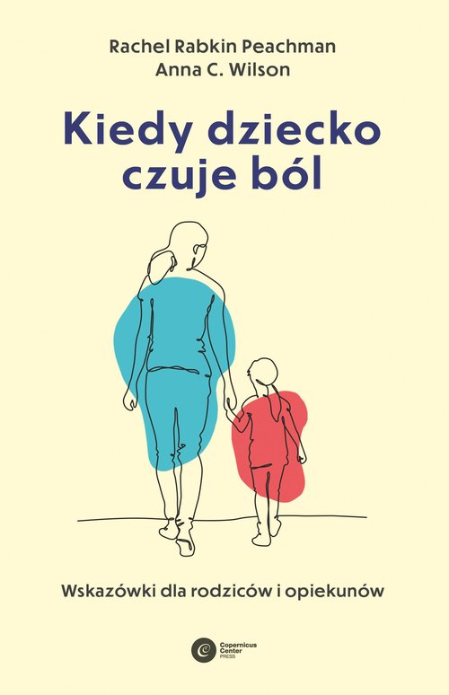 Image of Kiedy dziecko czuje ból Wskazówki dla rodziców i opiekunów
