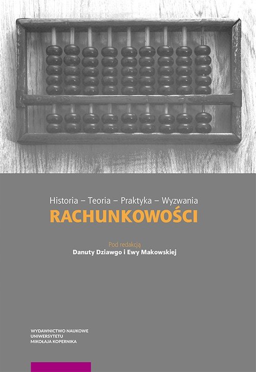 Image of Historia - Teoria - Praktyka - Wyzwania rachunkowości