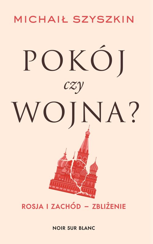 Image of Pokój czy wojna? Rosja i Zachód - zbliżenie