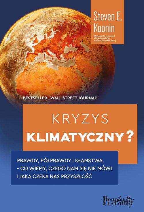 Image of Kryzys klimatyczny? Prawdy, półprawdy i kłamstwa -co wiemy, czego nam się nie mówi i jaka naprawdę czeka nas przyszłość
