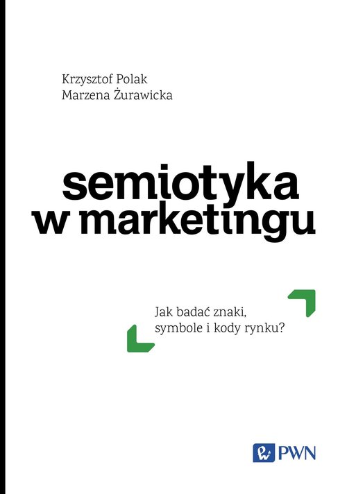 Image of Semiotyka w marketingu Jak badać znaki, symbole i kody rynku