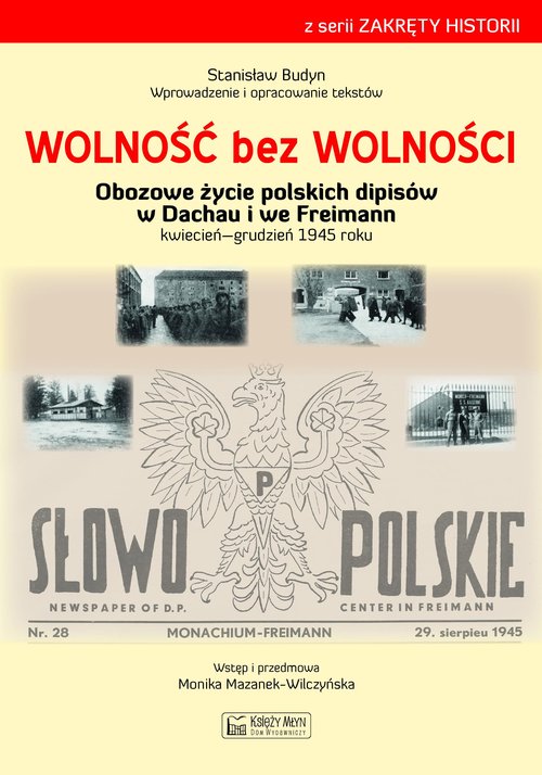 Image of Wolność bez wolności Obozowe życie polskich dipisów w Dachau i we Freimen kwiecień-grudzień 1945 rok