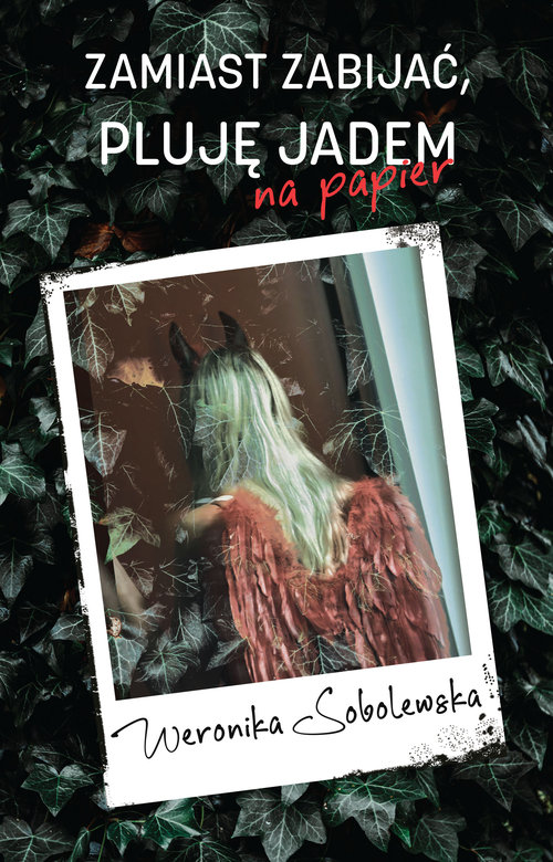 Image of Zamiast zabijać pluję jadem na papier